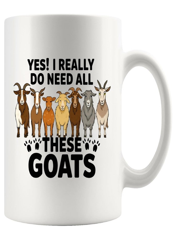 Panvola Yes I Really Do Need All These Goats Goat Lover Gifts for Women Men Animal Farmer Gifts Farming Farm Animal Lovers Novelty Drinkware Ceramic Mug 11 oz White - Image 1