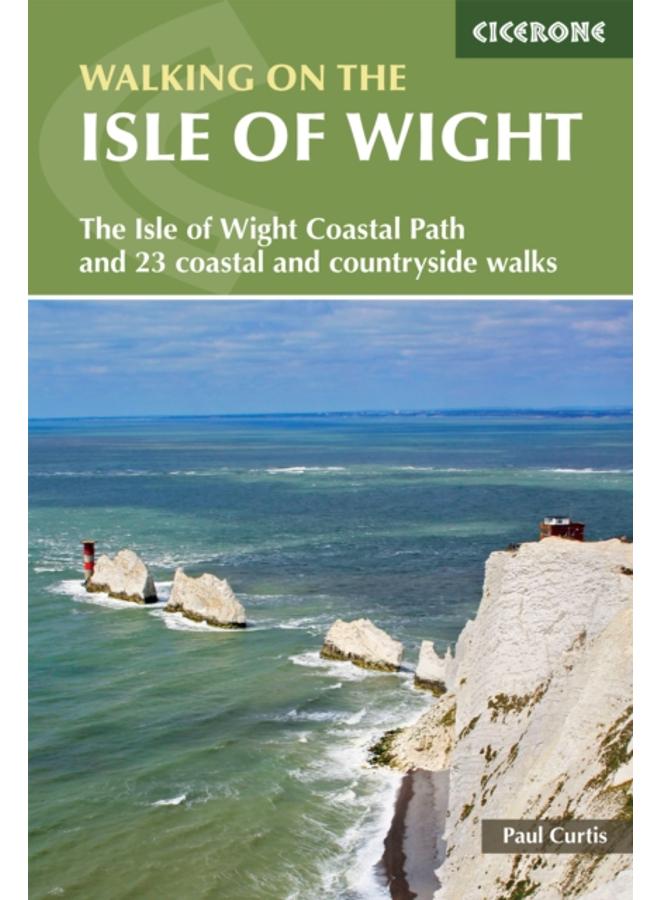Walking on the Isle of Wight : The Isle of Wight Coastal Path and 23 coastal and countryside walks