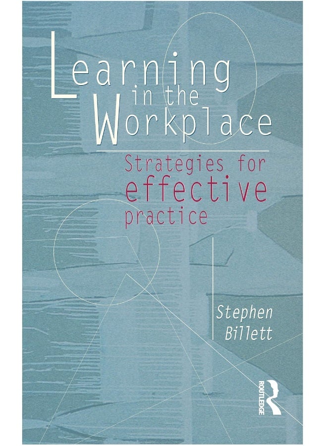 Learning In The Workplace: Strategies for effective practice 