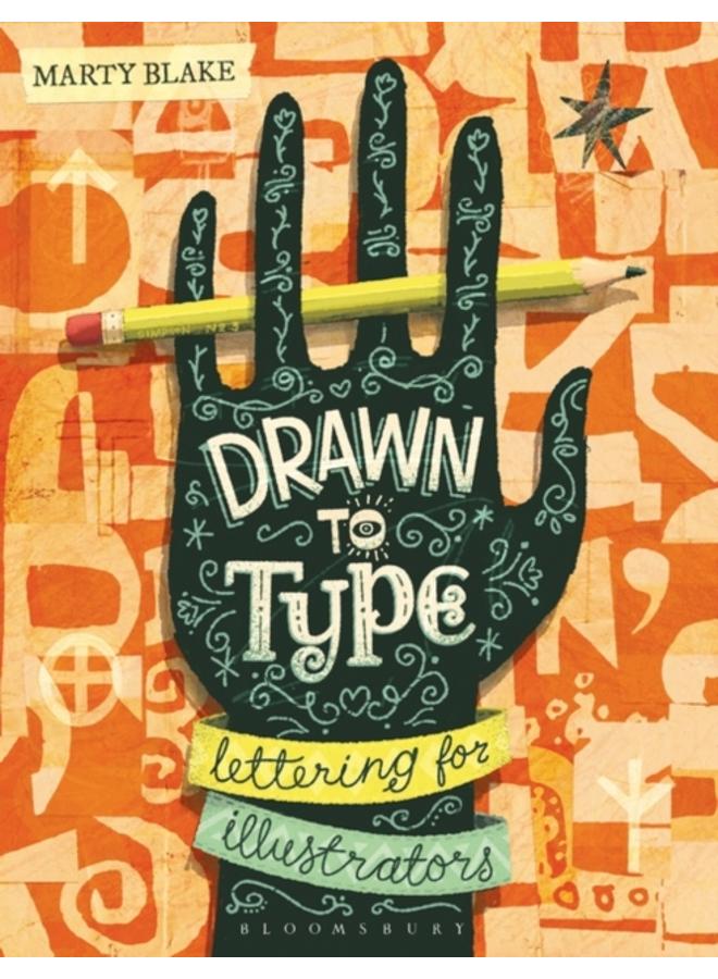 Drawn to Type : Lettering for Illustrators 