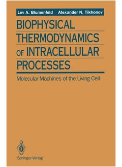 Biophysical Thermodynamics of Intracellular Processes: Molecular Machines of the Living Cell