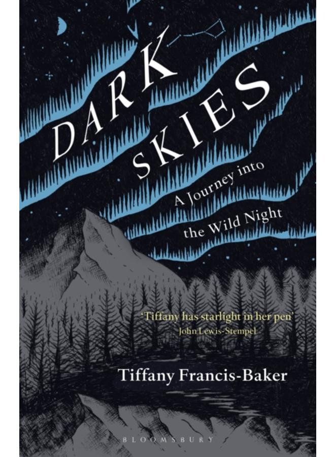 Dark Skies : A Journey into the Wild Night