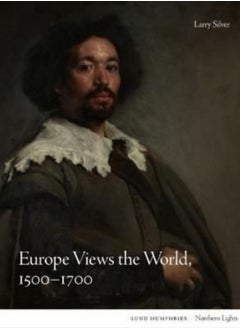 Europe Views the World, 1500-1700 