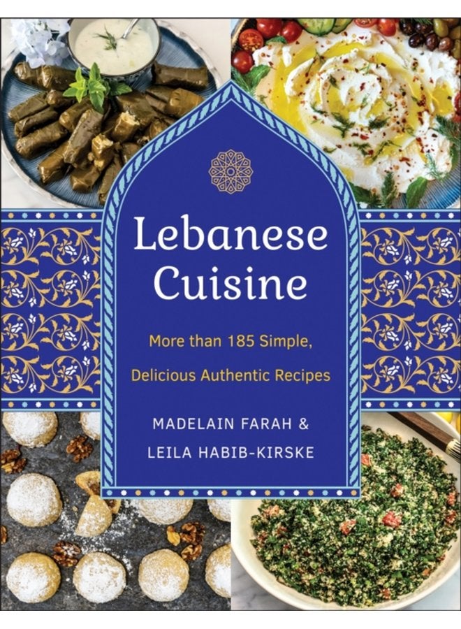 Lebanese Cuisine New Edition More than 185 Simple Delicious Authentic Recipes - Hardback