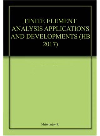 FINITE ELEMENT ANALYSIS APPLICATIONS AND DEVELOPMENTS (HB 2017) - pzsku/Z34A5261CB967A967B57DZ/45/_/1724845369/073493ce-e67b-4d91-8245-db496b4529c9