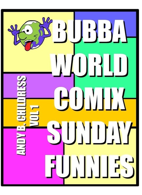 BubbaWorld Comix Sunday Funnies Vol. 1