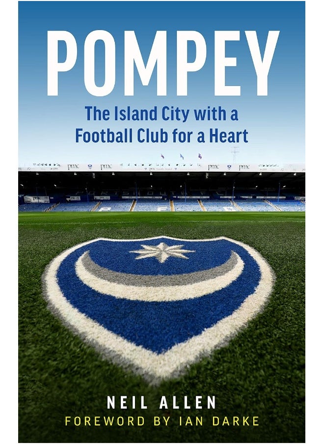 Pompey: The Island City with a Football Club for a Heart - pzsku/Z34AAA38AA6B61506C8A5Z/45/_/1727804240/1def8913-75ae-4077-8826-08711f0b07ef