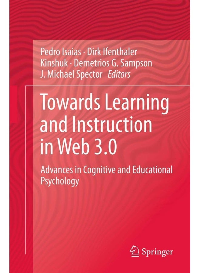 Towards Learning and Instruction in Web 3.0: Advances in Cognitive and Educational Psychology 