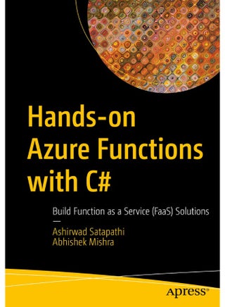 Hands-on Azure Functions with C#: Build Function as a Service (FaaS) Solutions