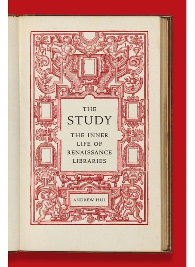 The Study : The Inner Life of Renaissance Libraries
