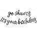 BEISHIDA Go Shawty Its Your Birthday Banner NO DIY Hip Hop Theme Happy Birthday Banner PreStrung Rap Theme Happy Birthday Sign for Man Women birthday Party Supply Black - Image 3