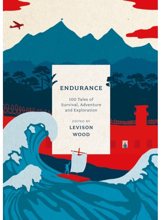 Endurance 100 Tales of Survival Adventure and Exploration - Paperback