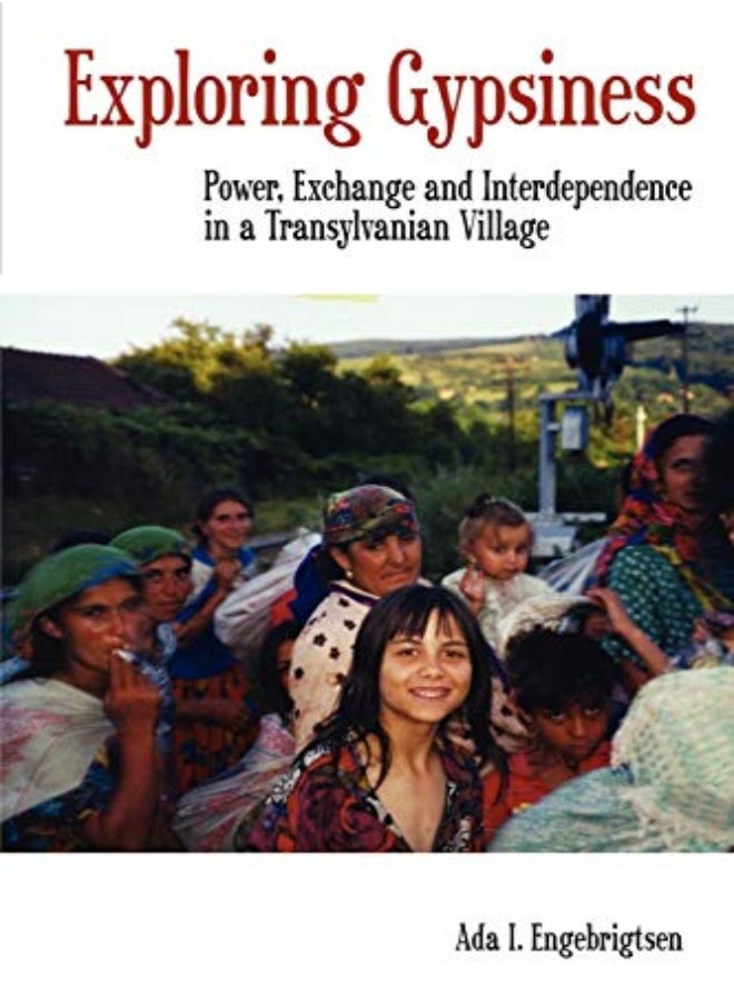 null - Exploring Gypsiness Power Exchange And Interdependence In A Transylvanian Village - Image 1
