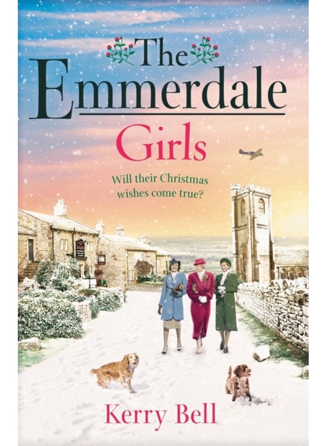 The Emmerdale Girls The perfect romantic wartime saga to cosy up with this winter Emmerdale Book 5 - Paperback