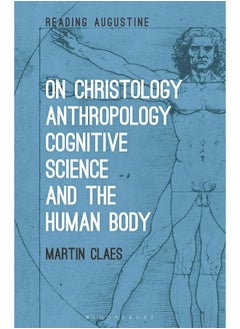 On Christology, Anthropology, Cognitive Science and the Human Body 