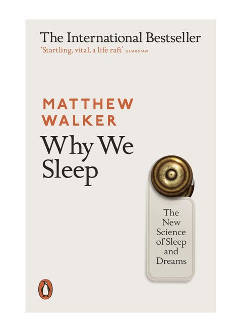 Why We Sleep The New Science Of Sleep And Dreams Paperback