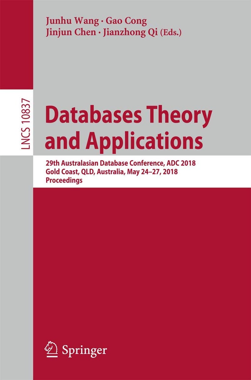 Databases Theory and Applications: 29th Australasian Database Conference, ADC 2018, Gold Coast, QLD, Australia, May 24-27, 2018, Proceedings