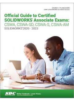 SDC Publications Official Guide to Certified SOLIDWORKS Associate Exams: CSWA, CSWA-SD, CSWA-S, CSWA-AM 