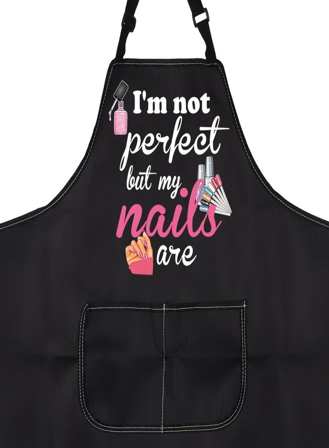 PXTIDY I'm Not Perfect But My Nails Are Nail Tech Apron Manicurists Nail Art Supplies For Nail Salons Nail Technician Apron (not perfect but my nails are) - Image 2