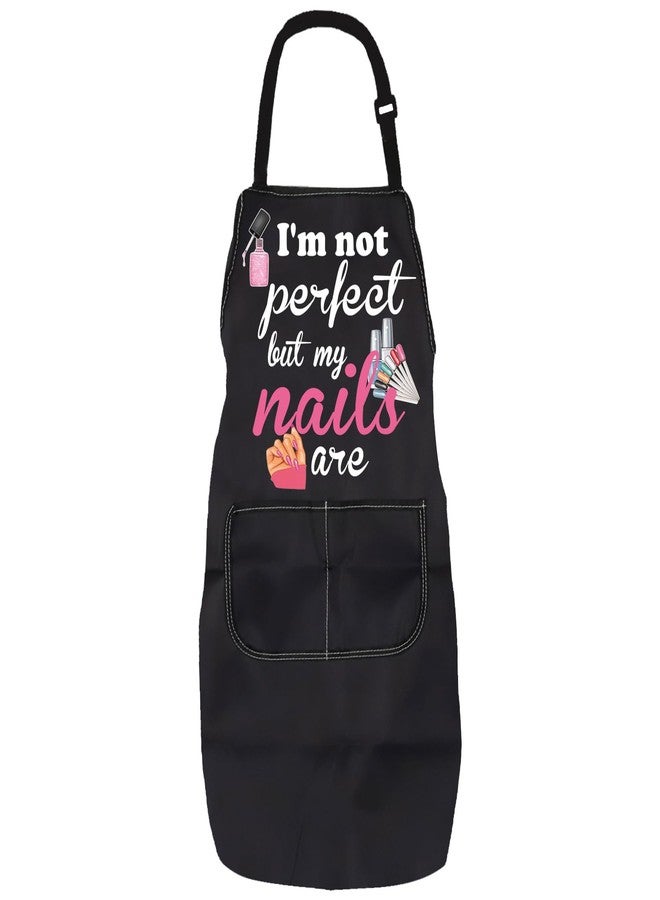 PXTIDY I'm Not Perfect But My Nails Are Nail Tech Apron Manicurists Nail Art Supplies For Nail Salons Nail Technician Apron (not perfect but my nails are) - Image 1