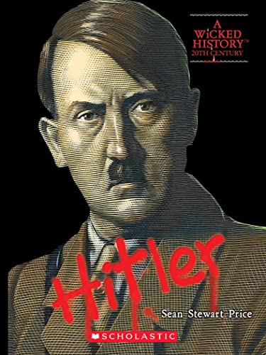 Adolf Hitler A Wicked History