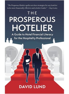 The Prosperous Hotelier: A Guide to Hotel Financial Literacy for the Hospitality Professional 