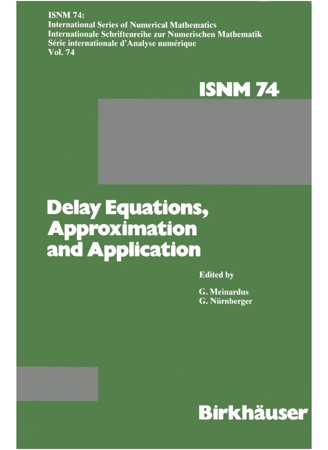 Delay Equations, Approximation and Application: International Symposium at the University of Mannheim, October 8-11, 1984 