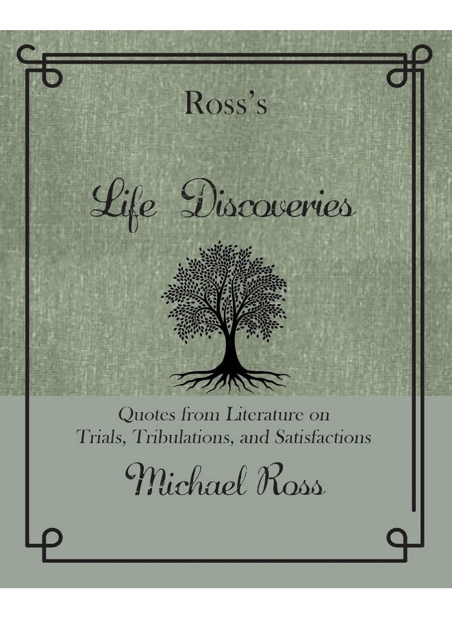 null - Ross's Life Discoveries: Quotes from Literature on Trials, Tribulations, and Satisfactions - Image 1