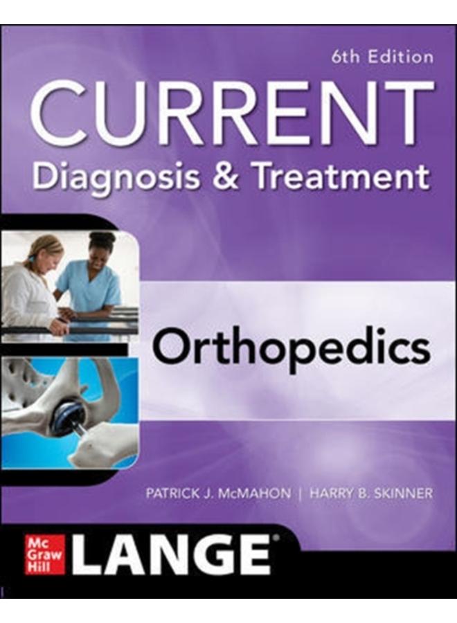 CURRENT Diagnosis & Treatment Orthopedics, Sixth Edition