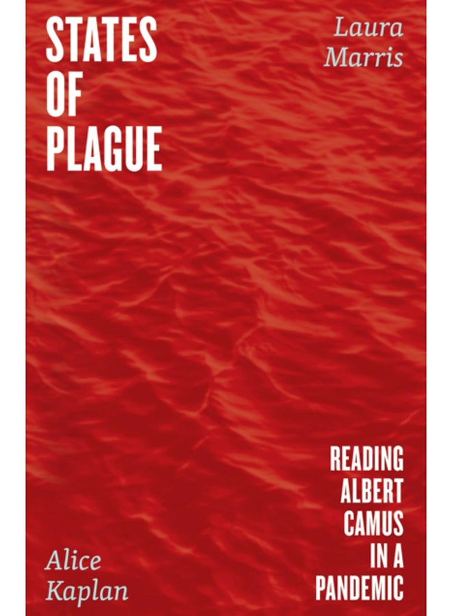 States of Plague : Reading Albert Camus in a Pandemic 