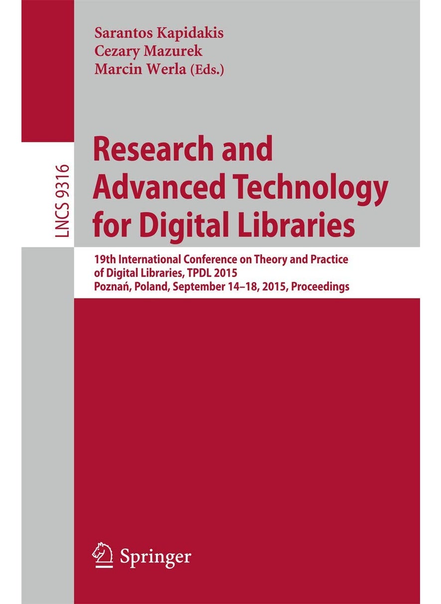 Research and Advanced Technology for Digital Libraries: 19th International Conference on Theory and Practice of Digital Libraries, TPDL 2015, Poznań, Poland, September 14-18, 2015, Proceedings 