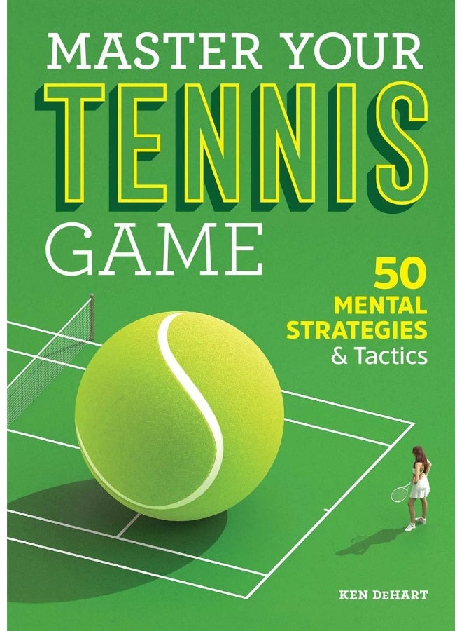 Master Your Tennis Game: 50 Mental Strategies and Tactics - Image 1