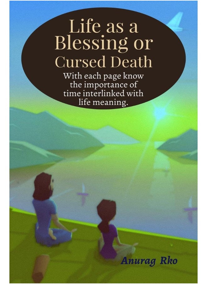 Life as a Blessing or Cursed Death 