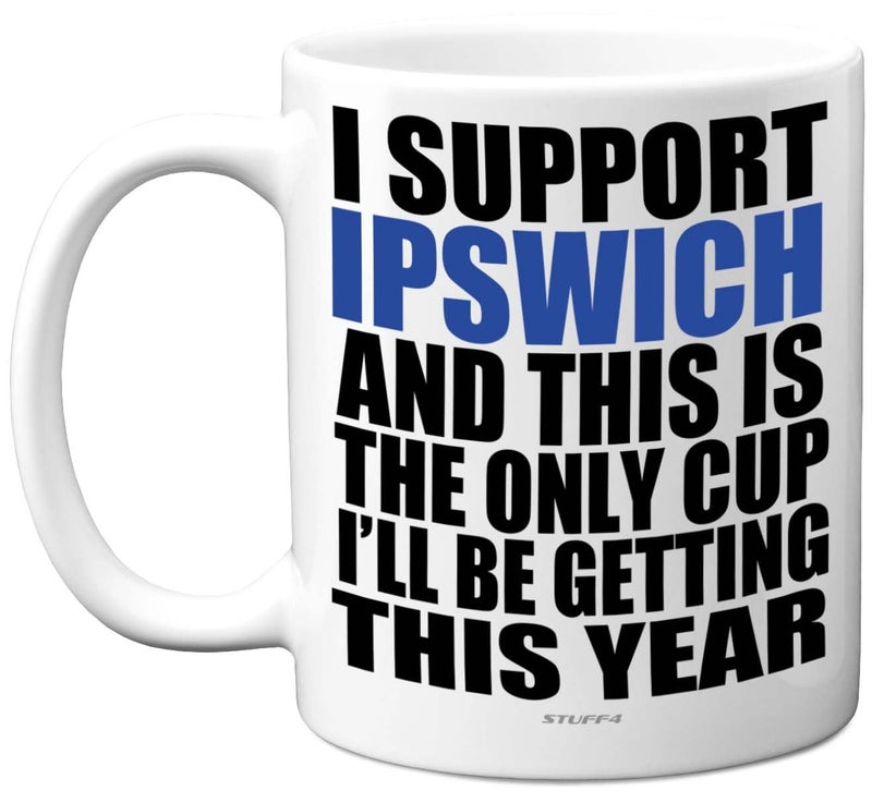 Funny Football Mug Gift for Ipswich Fans  Footy Only Cup  Joke Xmas Birthday Mugs Present Gifts for Son Dad Brother Uncle Colleague Friend Cousin 11oz Ceramic Dishwasher Safe Coffee Tea Cup