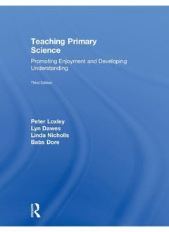 Teaching Primary Science: Promoting Enjoyment and Developing Understanding 