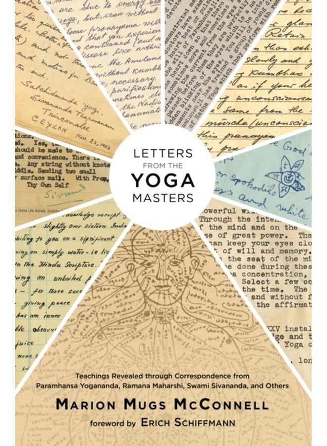 Letters from the Yoga Masters Teachings Revealed through Correspondence from Paramhansa Yogananda Ramana Maharshi Swami Sivananda and Others - Paperback