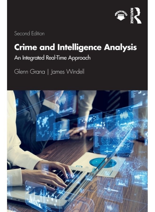 Crime and Intelligence Analysis An Integrated Real Time Approach - Paperback