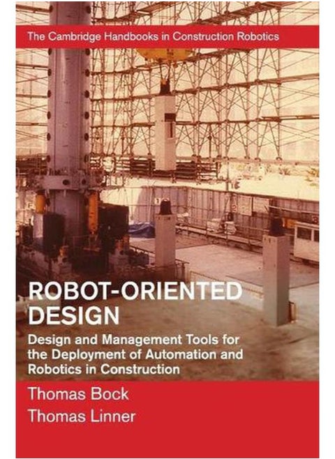 Robot-Oriented Design: Design and Management Tools for the Deployment of Automation and Robotics in Construction