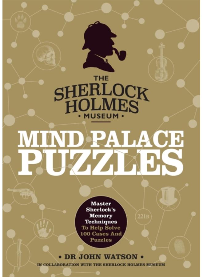 Sherlock Holmes Mind Palace Puzzles : Master Sherlock's Memory Techniques To Help Solve 100 Cases