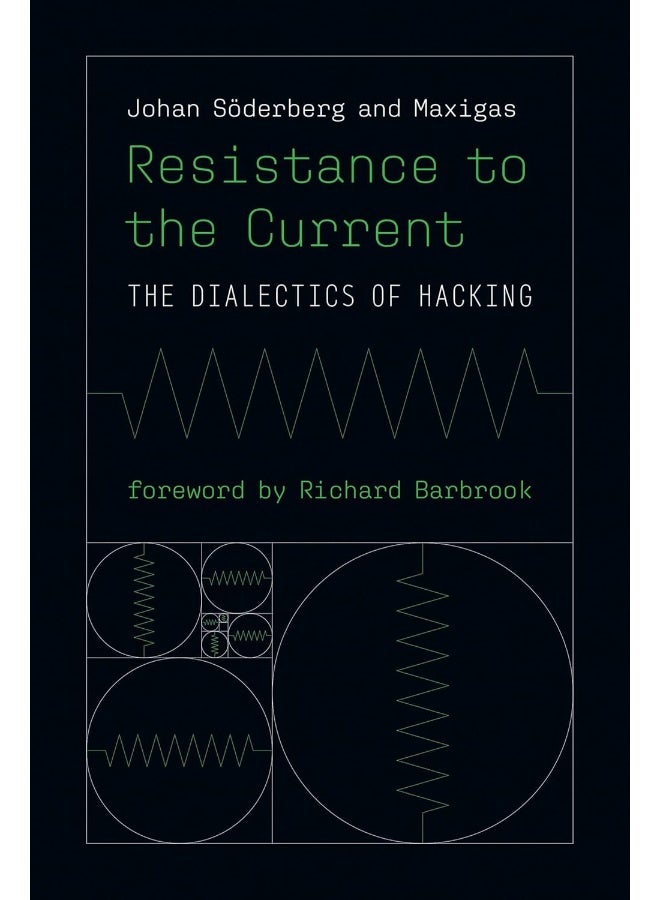 Resistance to the Current: The Dialectics of Hacking 