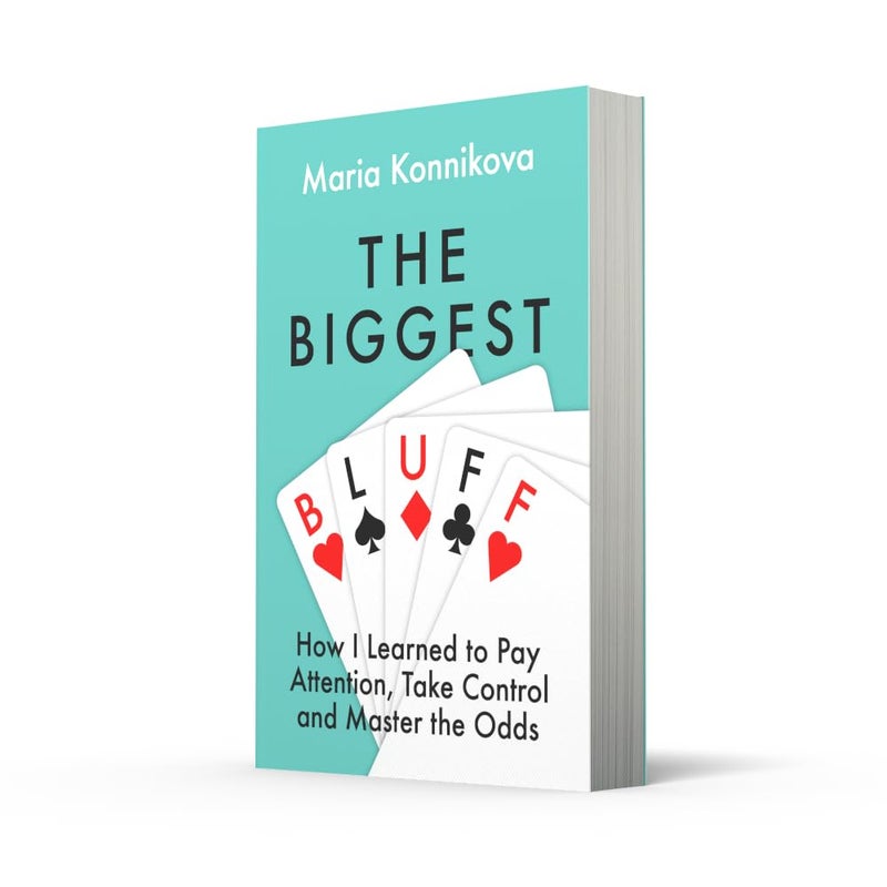 The Biggest Bluff: How I Learned to Pay Attention, Master Myself, and Win - Image 3