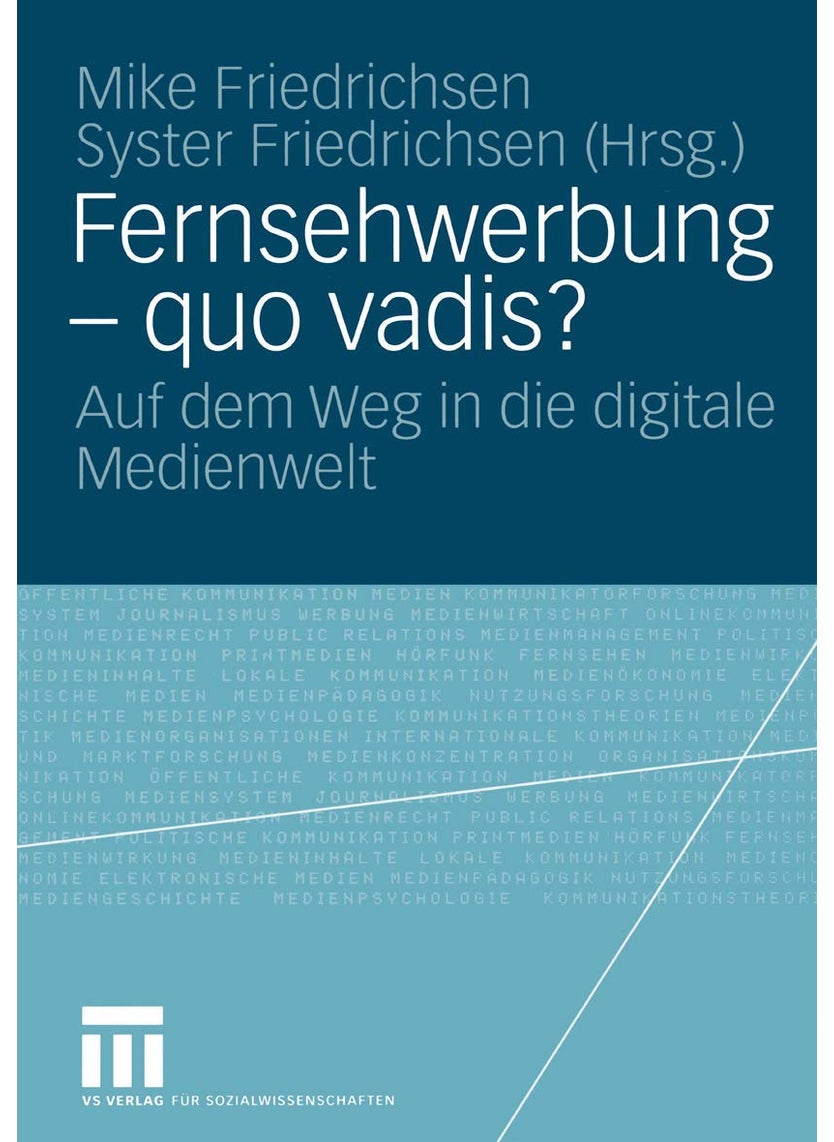 Fernsehwerbung - quo vadis?: Auf dem Weg in die digitale Medienwelt 