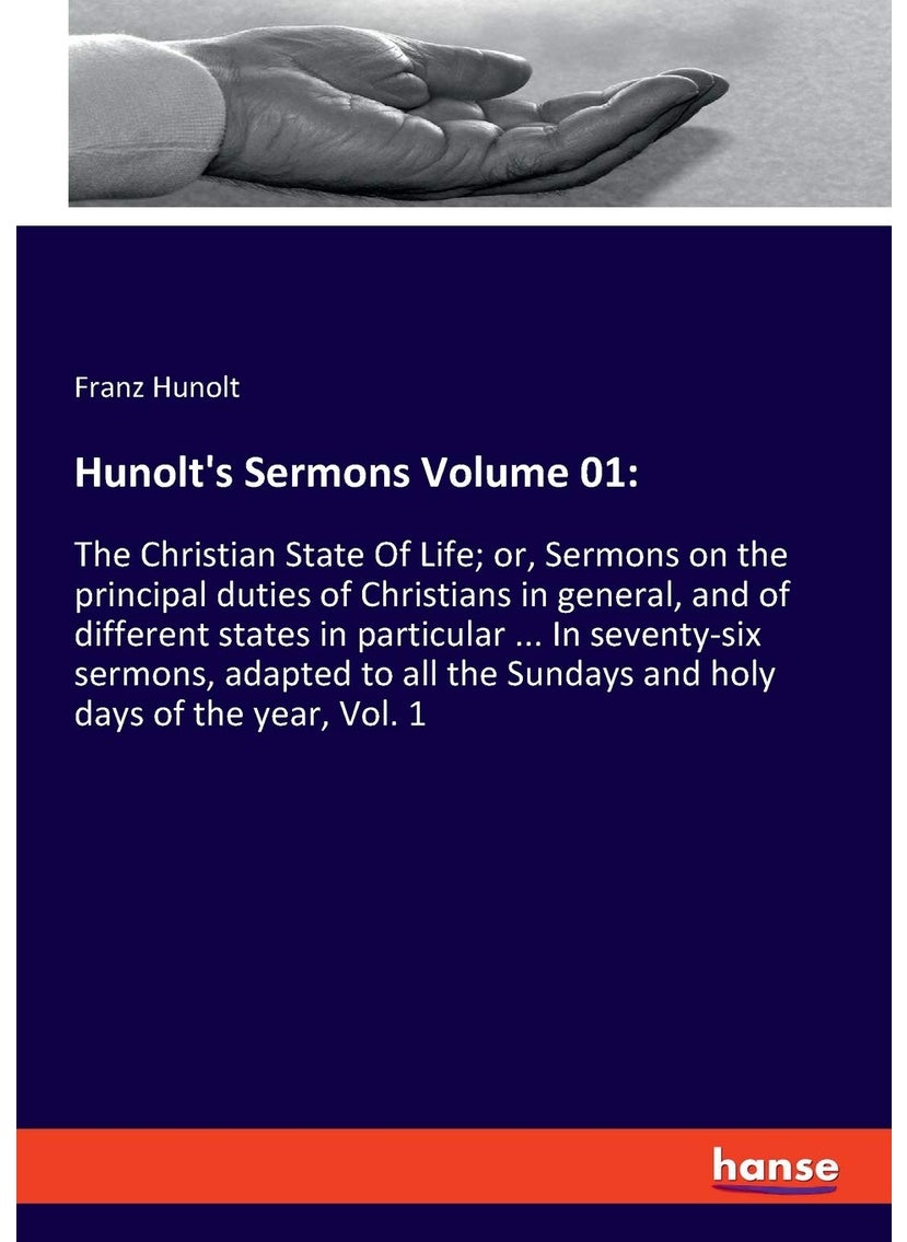 Hunolt's Sermons Volume 01::The Christian State Of Life; or, Sermons on the principal duties of Christians in general, and of different states in part  - Image 1