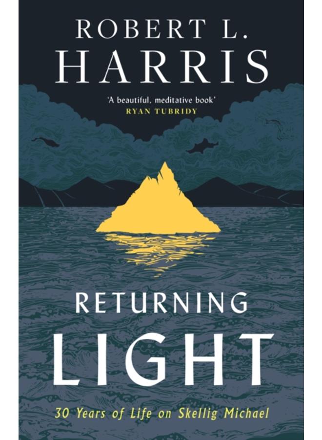 Returning Light : 30 Years of Life on Skellig Michael 