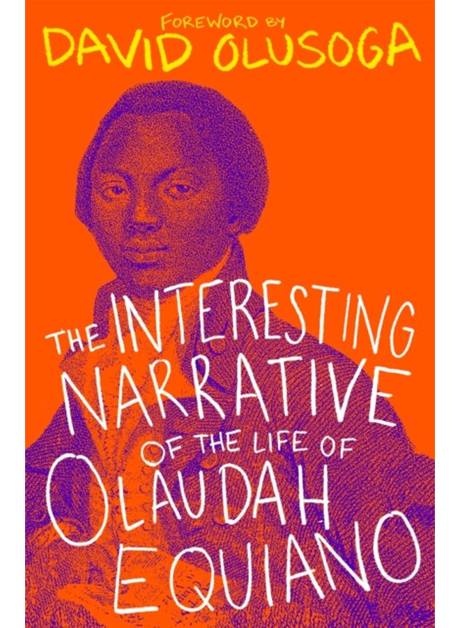 The Interesting Narrative of the Life of Olaudah Equiano : With a foreword by David Olusoga 