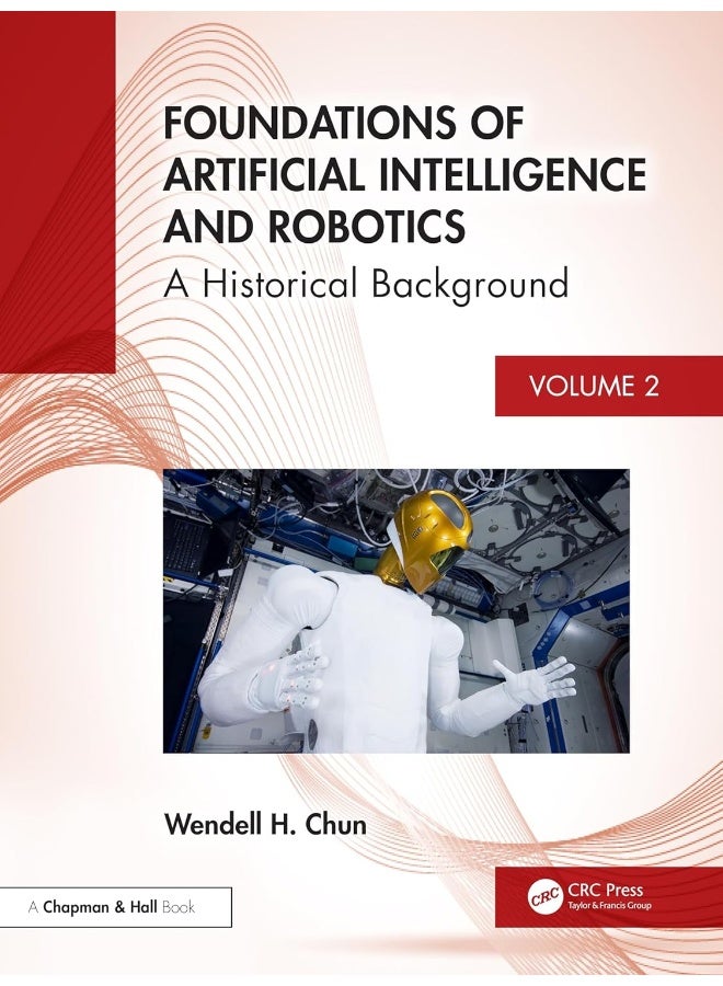 Foundations of Artificial Intelligence and Robotics: Volume 2 A Historical Background
