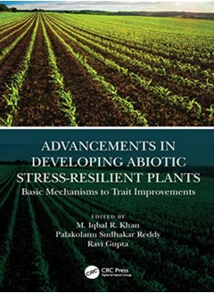 Advancements in Developing Abiotic Stress-Resilient Plants 