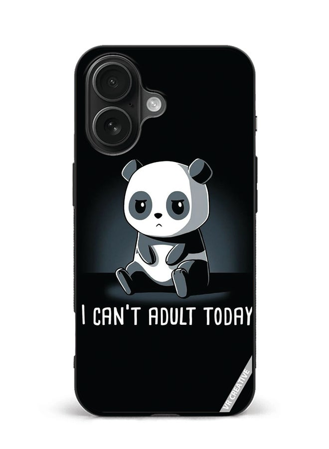 VR CREATIVE Protective Case Cover For Apple iPhone 16 I Cant Adult Today Design Multicolour