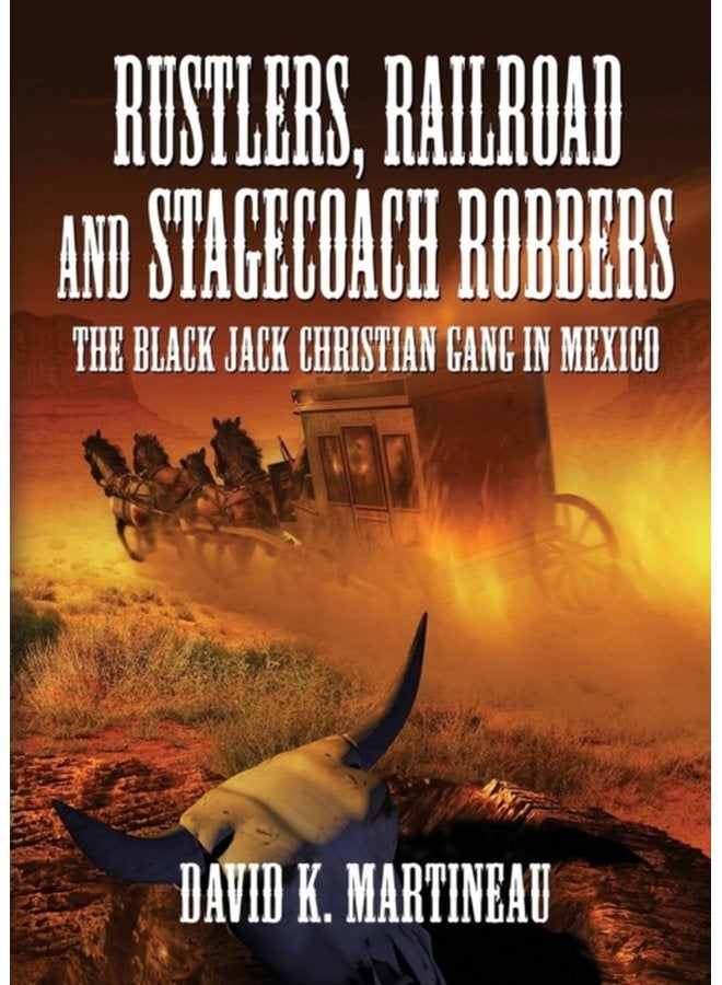 Rustlers Railroad and Stage Coach Robbers - Paperback