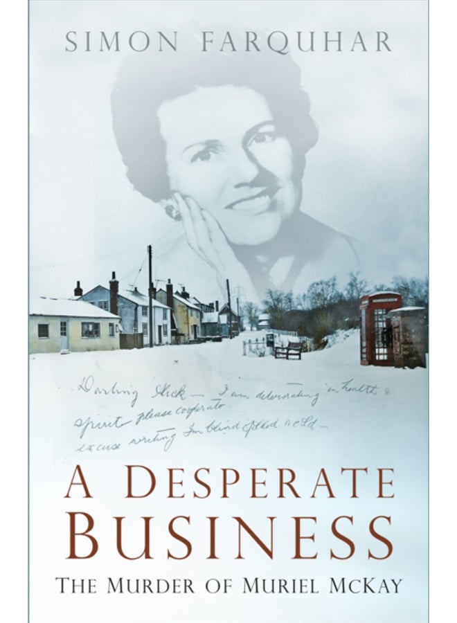 A Desperate Business : The Murder of Muriel McKay